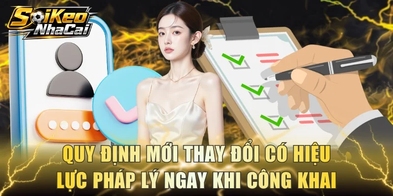 Quy định mới thay đổi có hiệu lực pháp lý ngay khi công khai